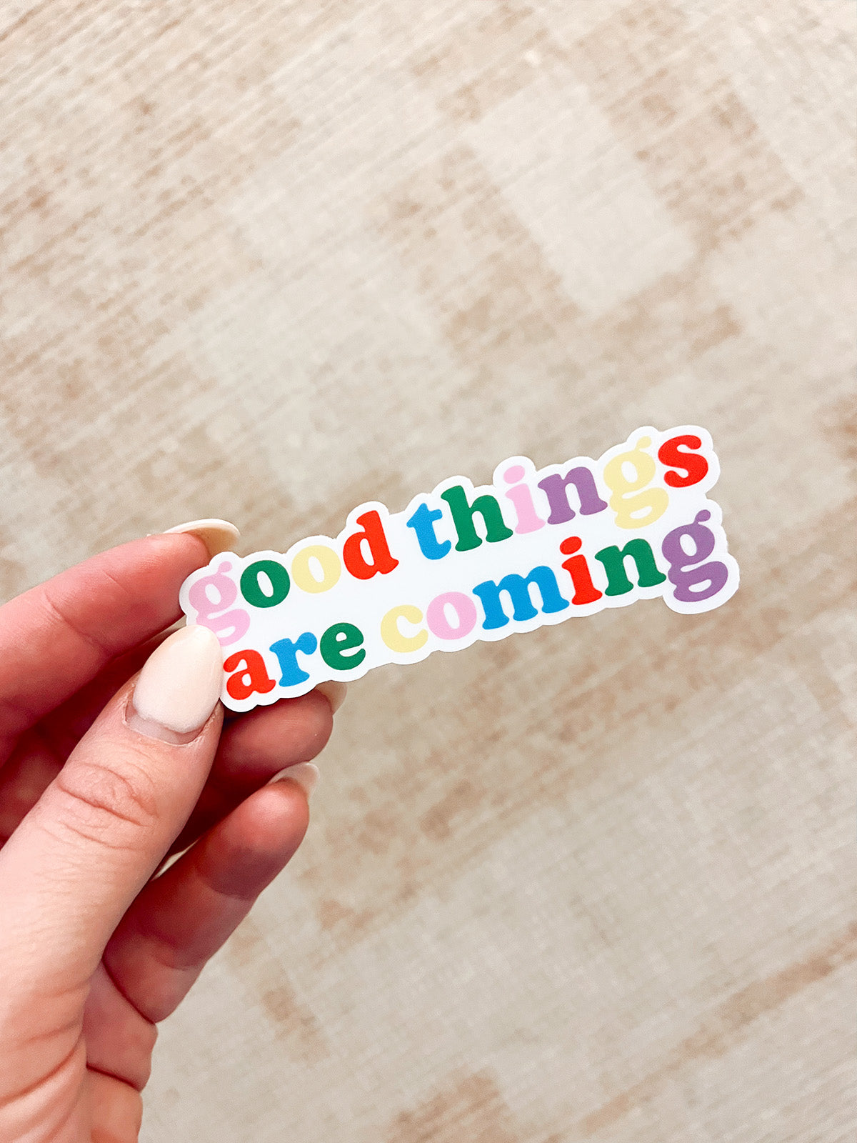 Good Things Are Coming Vinyl Sticker