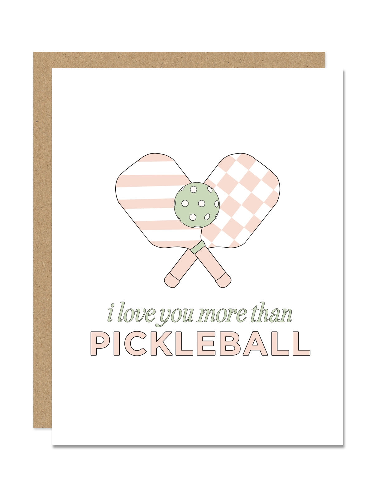 I Love You More Than Pickleball Card