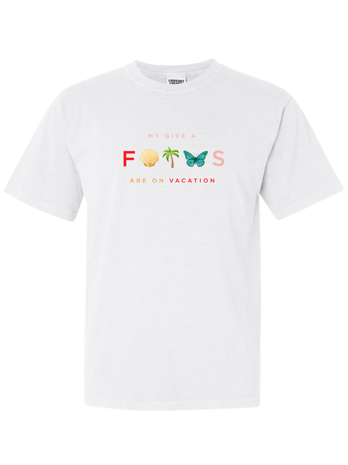 Give a F***S are on Vaction Graphic Tee