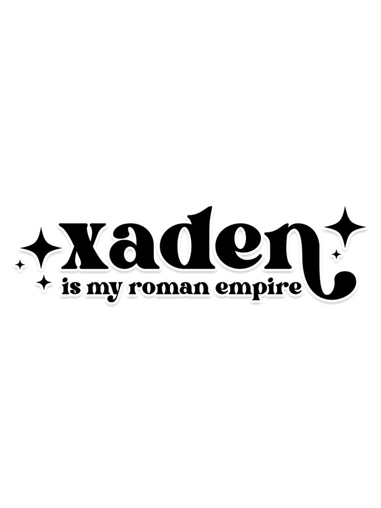 Xaden is My Roman Empire Vinyl Sticker